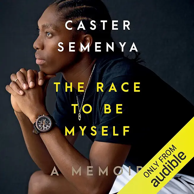 The Race to Be Myself: A Memoir