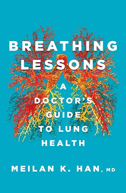 Breathing Lessons: A Doctor's Guide to Lung Health