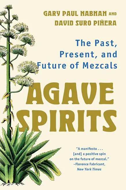 Agave Spirits: The Past, Present, and Future of Mezcals