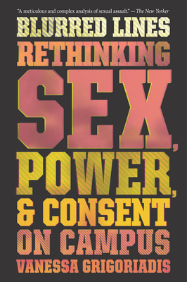 Blurred Lines: Rethinking Sex, Power, and Consent on Campus