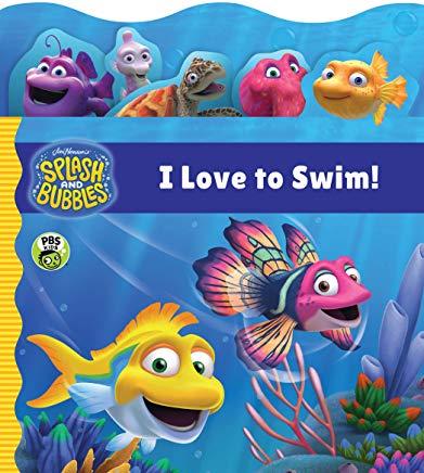 Splash and Bubbles: I Love to Swim! Tabbed Board Book