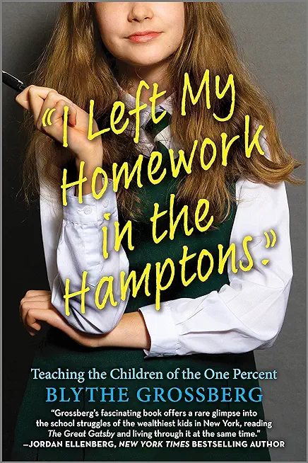 I Left My Homework in the Hamptons: Teaching the Children of the One Percent