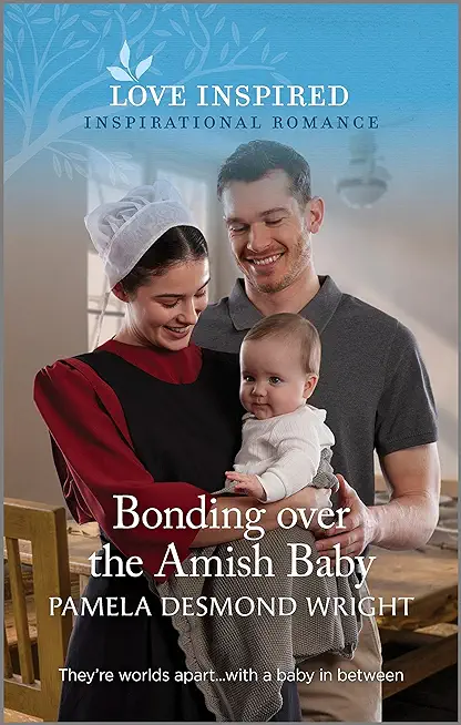 Bonding Over the Amish Baby: An Uplifting Inspirational Romance