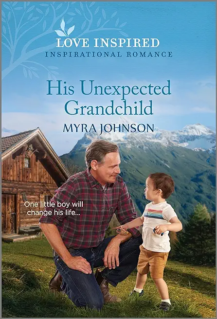 His Unexpected Grandchild: An Uplifting Inspirational Romance