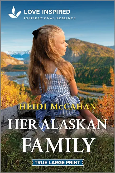 Her Alaskan Family: An Uplifting Inspirational Romance