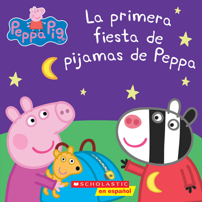 La Peppa Pig: La Primera Fiesta de Pijamas de Peppa (Peppa's First Sleepover)