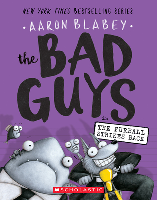 The Bad Guys in the Furball Strikes Back (the Bad Guys #3), Volume 3
