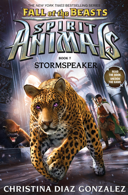 Stormspeaker (Spirit Animals: Fall of the Beasts, Book 7), Volume 7