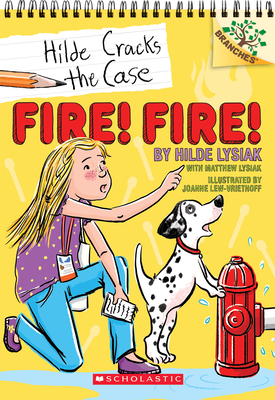 Fire! Fire!: A Branches Book (Hilde Cracks the Case #3), Volume 3: A Branches Book