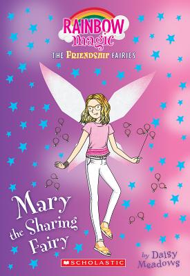 Mary the Sharing Fairy (Friendship Fairies #2), Volume 2: A Rainbow Magic Book