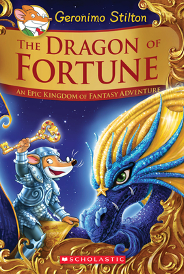 The Dragon of Fortune (Geronimo Stilton and the Kingdom of Fantasy: Special Edition #2), Volume 2: An Epic Kingdom of Fantasy Adventure