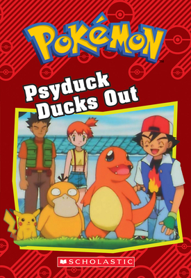 Psyduck Ducks Out (PokÃ©mon Classic Chapter Book #7), Volume 15