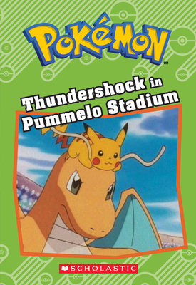 Thundershock in Pummelo Stadium (PokÃ©mon Classic Chapter Book #6)