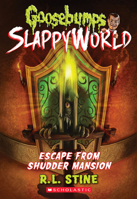 Escape from Shudder Mansion (Goosebumps Slappyworld #5), Volume 5