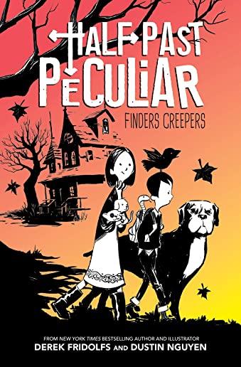 Finders Creepers (Half Past Peculiar, Book 1), Volume 1