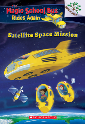 Satellite Space Mission (the Magic School Bus Rides Again), Volume 4