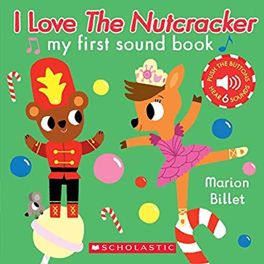 I Love the Nutcracker: My First Sound Book