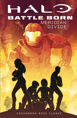 Halo: Meridian Divide (Battle Born: A Halo Young Adult Novel Series #2), Volume 2