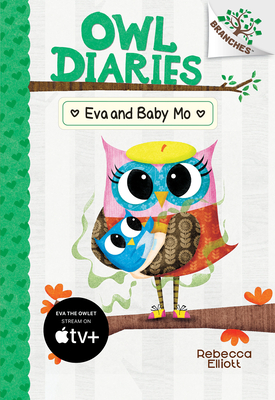 Eva and Baby Mo: A Branches Book (Owl Diaries #10), Volume 10