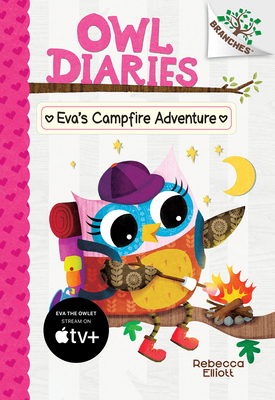 Eva's Campfire Adventure: A Branches Book (Owl Diaries #12), Volume 12