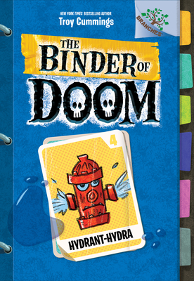 Hydrant-Hydra: A Branches Book (the Binder of Doom #4), Volume 4