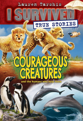 Courageous Creatures (I Survived True Stories #4), 4
