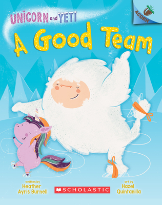 A Good Team: An Acorn Book (Unicorn and Yeti #2), Volume 2
