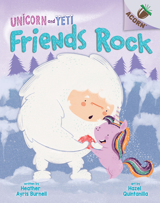 Friends Rock: An Acorn Book (Unicorn and Yeti #3), Volume 3