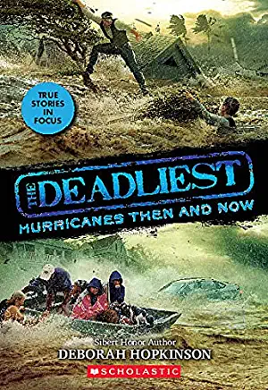 The Deadliest Hurricanes Then and Now (the Deadliest #2, Scholastic Focus), 2