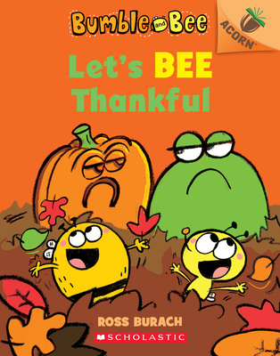 Let's Bee Thankful (Bumble and Bee #3), Volume 3: An Acorn Book