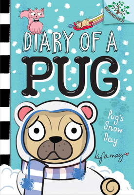 Pug's Snow Day: A Branches Book (Diary of a Pug #2), Volume 2