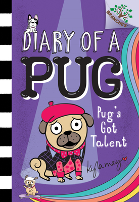 Pug's Got Talent: A Branches Book (Diary of a Pug #4), Volume 4