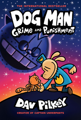 Dog Man: Grime and Punishment: From the Creator of Captain Underpants (Dog Man #9), Volume 9