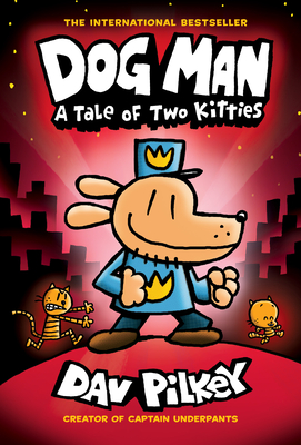 Dog Man: A Tale of Two Kitties: From the Creator of Captain Underpants (Dog Man #3), Volume 3