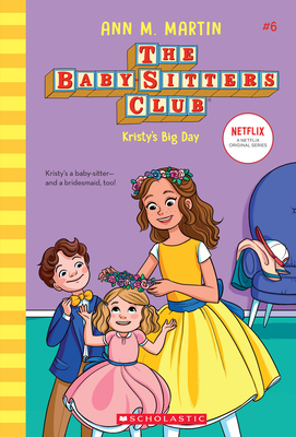 Kristy's Big Day (the Baby-Sitters Club, 6), Volume 6