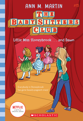 Little Miss Stoneybrook...and Dawn (the Baby-Sitters Club #15), Volume 15