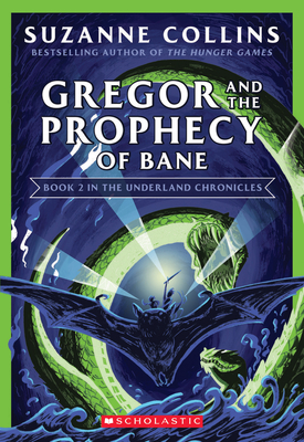 Gregor and the Prophecy of Bane (the Underland Chronicles #2: New Edition), Volume 2