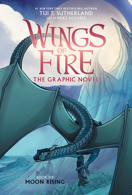 Wings of Fire: Moon Rising: A Graphic Novel (Wings of Fire Graphic Novel #6)
