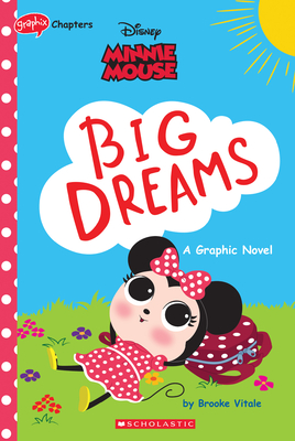 Minnie Mouse: Big Dreams (Disney Original Graphic Novel) (Media Tie-In)