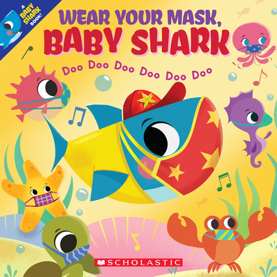Wear Your Mask, Baby Shark (Baby Shark Book)