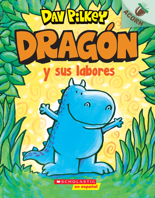 DragÃ³n Y Sus Labores (Dragon Gets By): Un Libro de la Serie Acorn