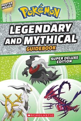Legendary and Mythical Guidebook: Super Deluxe Edition (PokÃ©mon)