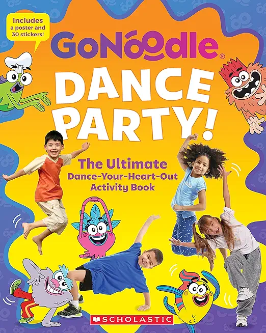Dance Party! the Ultimate Dance-Your-Heart-Out Activity Book (Gonoodle) (Media Tie-In)