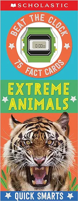 Extreme Animals Fast Fact Cards: Scholastic Early Learners (Quick Smarts) [With Clock]