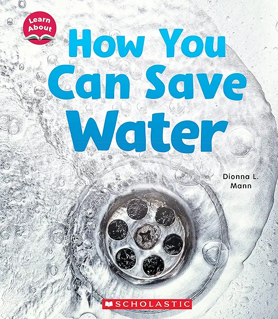How You Can Save Water (Learn About)