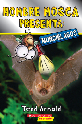 Hombre Mosca Presenta: MurciÃ©lagos (Fly Guy Presents: Bats)