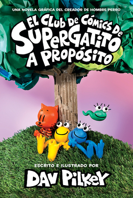 El Club de CÃ³mics de Supergatito: A PropÃ³sito (Cat Kid Comic Club: On Purpose)