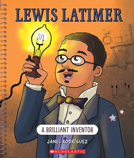 Lewis Latimer: A Brilliant Inventor (Bright Minds)