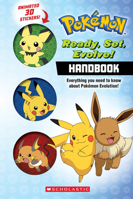 Ready, Set, Evolve! Handbook: With 3D Stickers (PokÃ©mon)