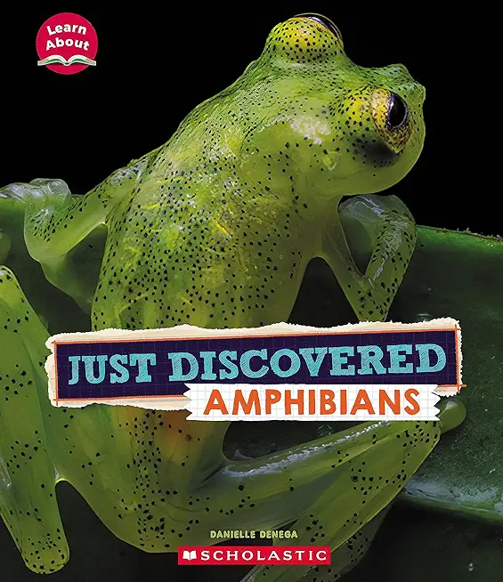 Just Discovered Amphibians (Learn About: Animals)